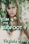 [Cum For Bigfoot 09] • Cum for Bigfoot 9